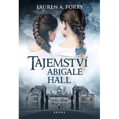 Tajemství v Abigalle Hall - Lauren A. Forry