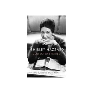 Collected Stories of Shirley Hazzard | Shirley Hazzard (ISBN: 9780349012971)