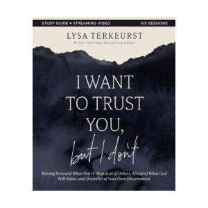 I Want to Trust You, But I Don't Bible Study Guide Plus Streaming Video | TERKEURST LYSA (ISBN: 9780310145707)