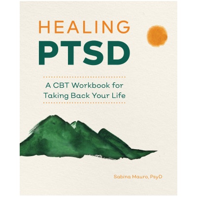Healing Ptsd: A CBT Workbook for Taking Back Your Life