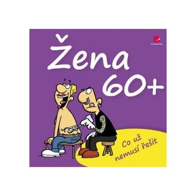 Žena 60 Co už nemusí řešit
