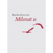 Milovat se - Marika Korcová