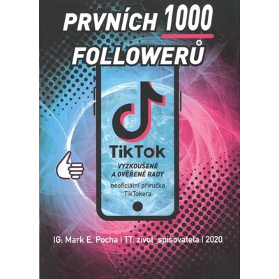 TikTok: Prvních 1000 followerů - Mark E. Pocha
