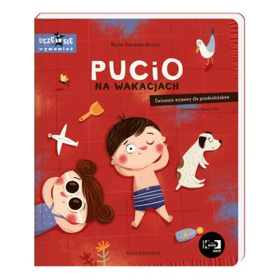 Pucio na wakacjach. Ćwiczenia wymowy dla przedszkolaków. Wydanie 2022 | Marta Galewska-Kustra