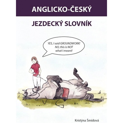 Anglicko-český jezdecký slovník - Kristýna Šmídová