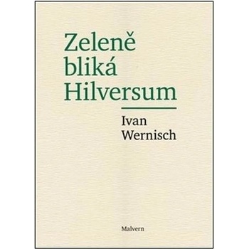 Zeleně bliká Hilversum - Ivan Wernisch