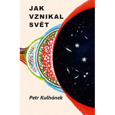 Jak vznikal svět - Petr Kulhánek
