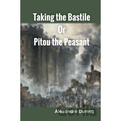 Taking The Bastile Or Pitou The Peasant - Alexandre Dumas