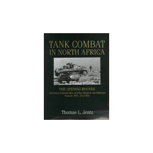 Tank Combat in North Africa: The ening Rounds erations Sonnenblume, Brevity, Skorpion and Battleaxe | Thomas L Jentz (ISBN: 9780764302268)