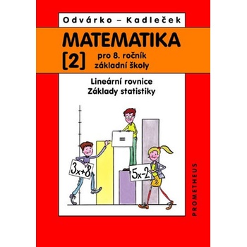 Matematika pro 8. ročník, 2. dil - Lineární rovnice; základy statistiky Odvárko Oldřich a kol.