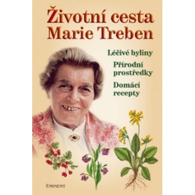 Životní cesta Marie Treben - Mayr-Treben, Elisabeth,Treben, Kurt,Treben, Werner, Pevná vazba vázaná