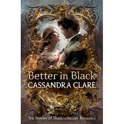 Better in Black - Cassandra Clare