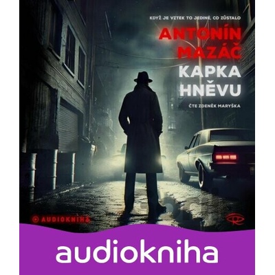 Kapka hněvu - Antonín Mazáč