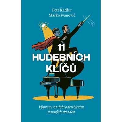 11 hudebních klíčů - Výpravy za dobrodružstvím slavných skladeb – Hledejceny.cz