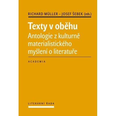 Texty v oběhu Antologie z kulturně materialistického myšlení o literatuře