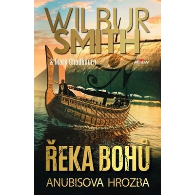 Řeka bohů - Anubisova hrozba - Wilbur Smith, Mark Chadbourn
