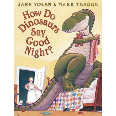 How Do Dinosaurs Say Good Night? | Jane Yolen, Mark Teague
