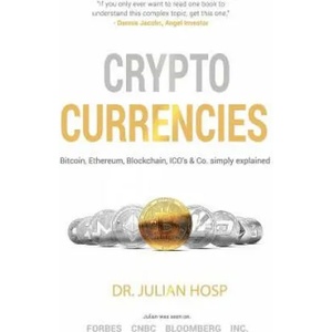 Cryptocurrencies simply explained - by Co-Founder Dr. Julian Hosp | Harald Mahrer, Julian Hosp (ISBN: 9789881485083)