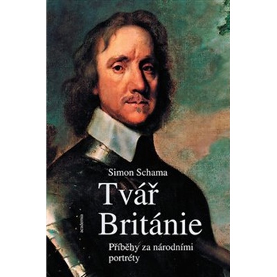 Tvář Británie - Příběhy za národními portréty - Simon Schama