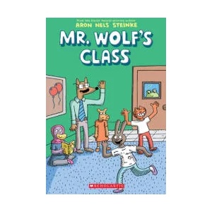 Mr. Wolf's Class (Mr. Wolf's Class #1) | ARON NELS STEINKE (ISBN: 9781338047684)