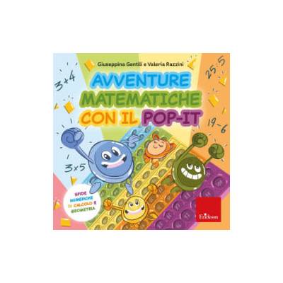 Avventure matematiche con il pop-it. Sfide numeriche di calcolo e geometria | Giuseppina Gentili, Valeria Razzini