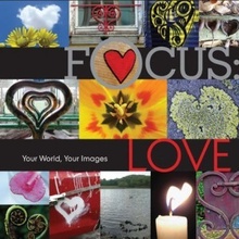 Focus: Love : Your World, Your Images - Lark Books