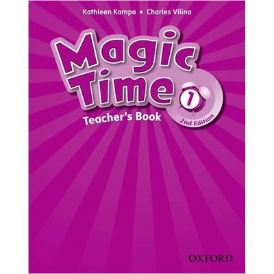 Magic Time Second Edition 1 Teacher´s Book - KAMPA, K., VILINA, Ch.