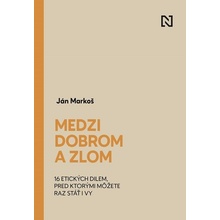 Markoš Ján - Medzi dobrom a zlom