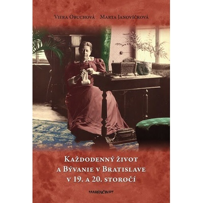 Každodenný život a bývanie v Bratislave v 19. a 20. storočí