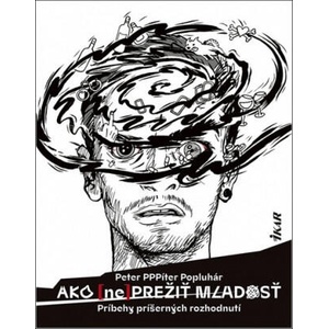 Ako (ne)prežiť mladosť | Peter Popluhár (ISBN: 9788055180212)