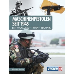 Maschinenpistolen seit 1945 | Michael Heidler (ISBN: 9783613042186)