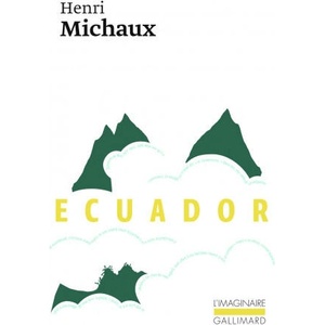 Ecuador | Henri Michaux (ISBN: 9782070720200)