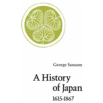 History of Japan, 1615-1867 | George Sansom