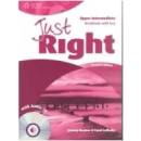 JUST RIGHT Second Edition UPPER INTERMEDIATE WORKBOOK WITH A