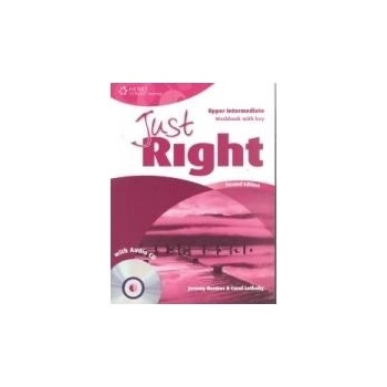 JUST RIGHT Second Edition UPPER INTERMEDIATE WORKBOOK WITH A