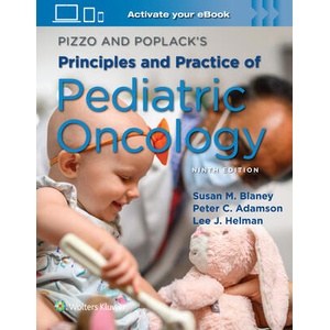 Pizzo & Poplack's Principles and Practice of Pediatric Oncology (ISBN: 9781975222567)