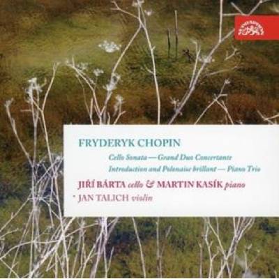 Bárta Jiří, Kasík Martin, Talich Jan - Chopin - Sonáta, Grand duo concertante, Introdukce a polonéza pro violoncello a klavír, Klavírní trio CD