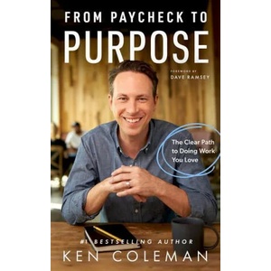 From Paycheck to Purpose: The Clear Path to Doing Work You Love | Dave Ramsey (ISBN: 9781942121534)