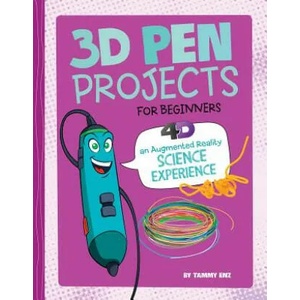3D Pen Projects for Beginners: 4D an Augmented Reading Experience | Tammy Enz (ISBN: 9781515794899)