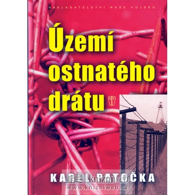 Patočka Karel - Území ostnatého drátu