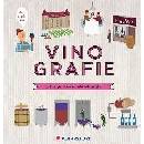 Knihy Vinografie - Poznejte víno ve 100 obrázcích - Darrieussecqová Fanny, Denturcková Mélody,