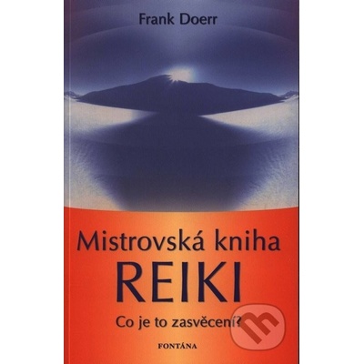 Mistrovská kniha reiki - Frank Doer