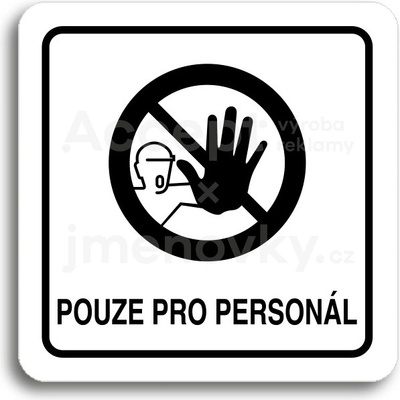 ACCEPT Piktogram pouze pro personál III - bílá tabulka - černý tisk
