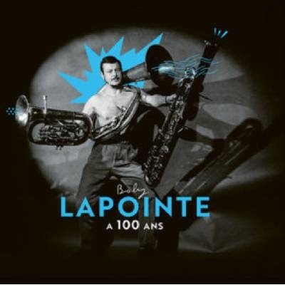 Boby Lapointe a 100 Ans - Boby Lapointe CD