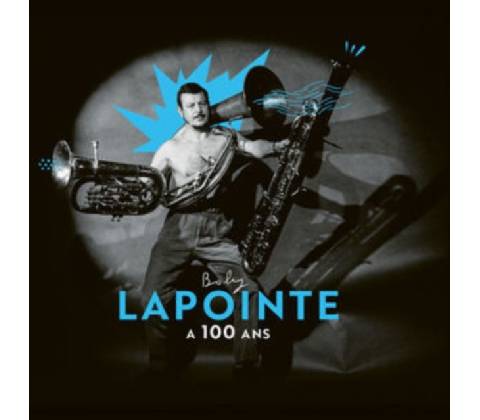 Boby Lapointe a 100 Ans - Boby Lapointe CD