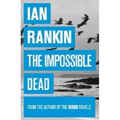 Impossible Dead - Ian Rankin