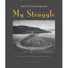 My Struggle, Book Five Knausgaard Karl Ove