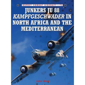 Junkers Ju 88 Kampfgeschwader in North Africa and the Mediterranean | John Weal (ISBN: 9781846033186)