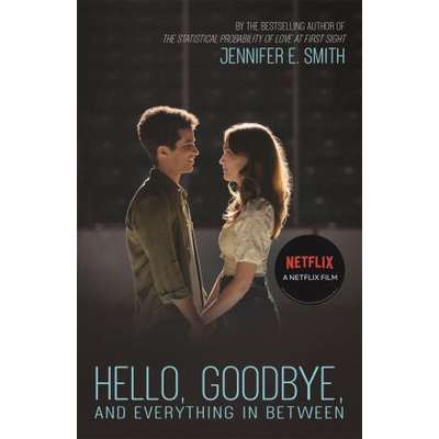 Hello, Goodbye, and Everything in Between | Jennifer E. Smith