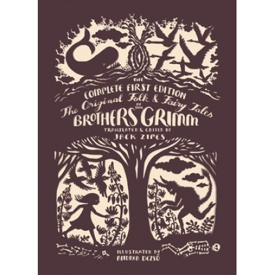 The Original Folk and Fairy Tales of the Brothers Grimm: The Complete First Edition
